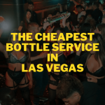the-cheapest-bottle-service-in-las-vegas